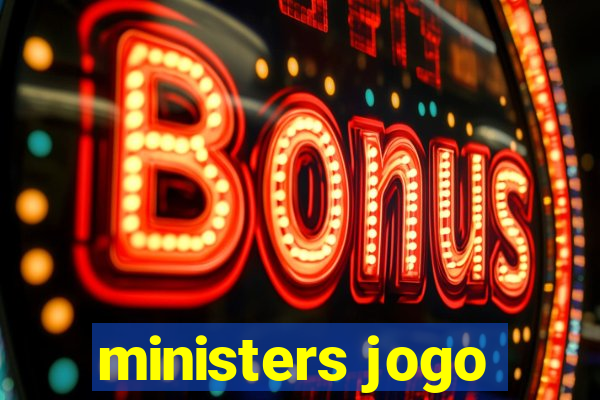 ministers jogo